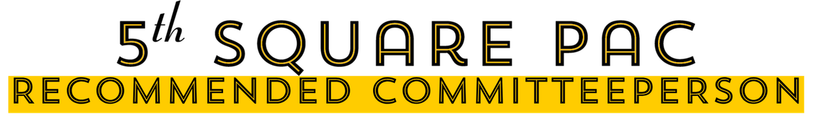 5th Square PAC Recommended Committeeperson