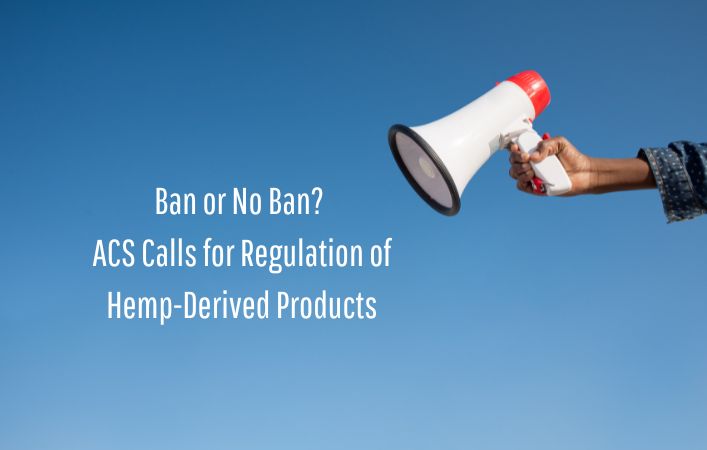 Ban_or_No_Ban_ACS_Calls_for_Regulation_of_Hemp-Derived_Products.jpg
