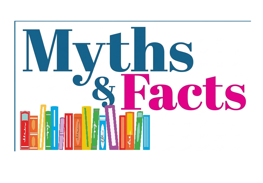 Myths and Facts