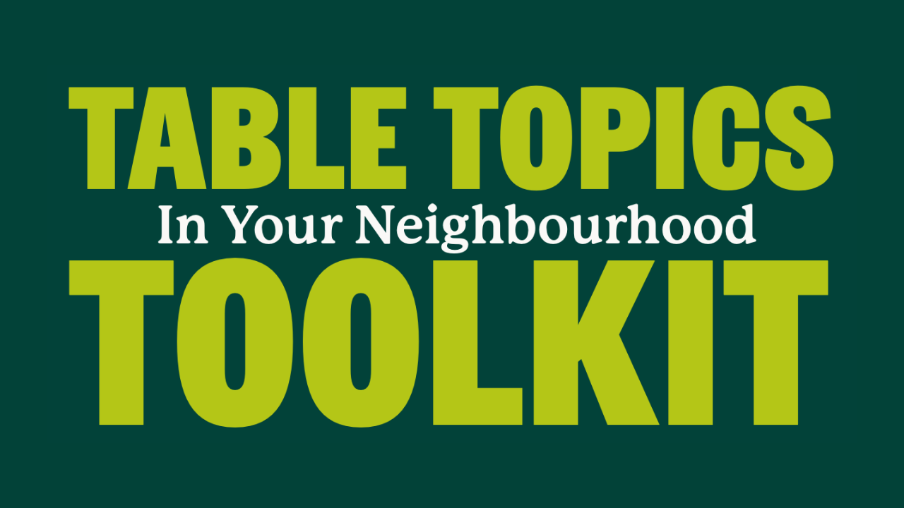 Table Topics in Your Neighbourhood Toolkit