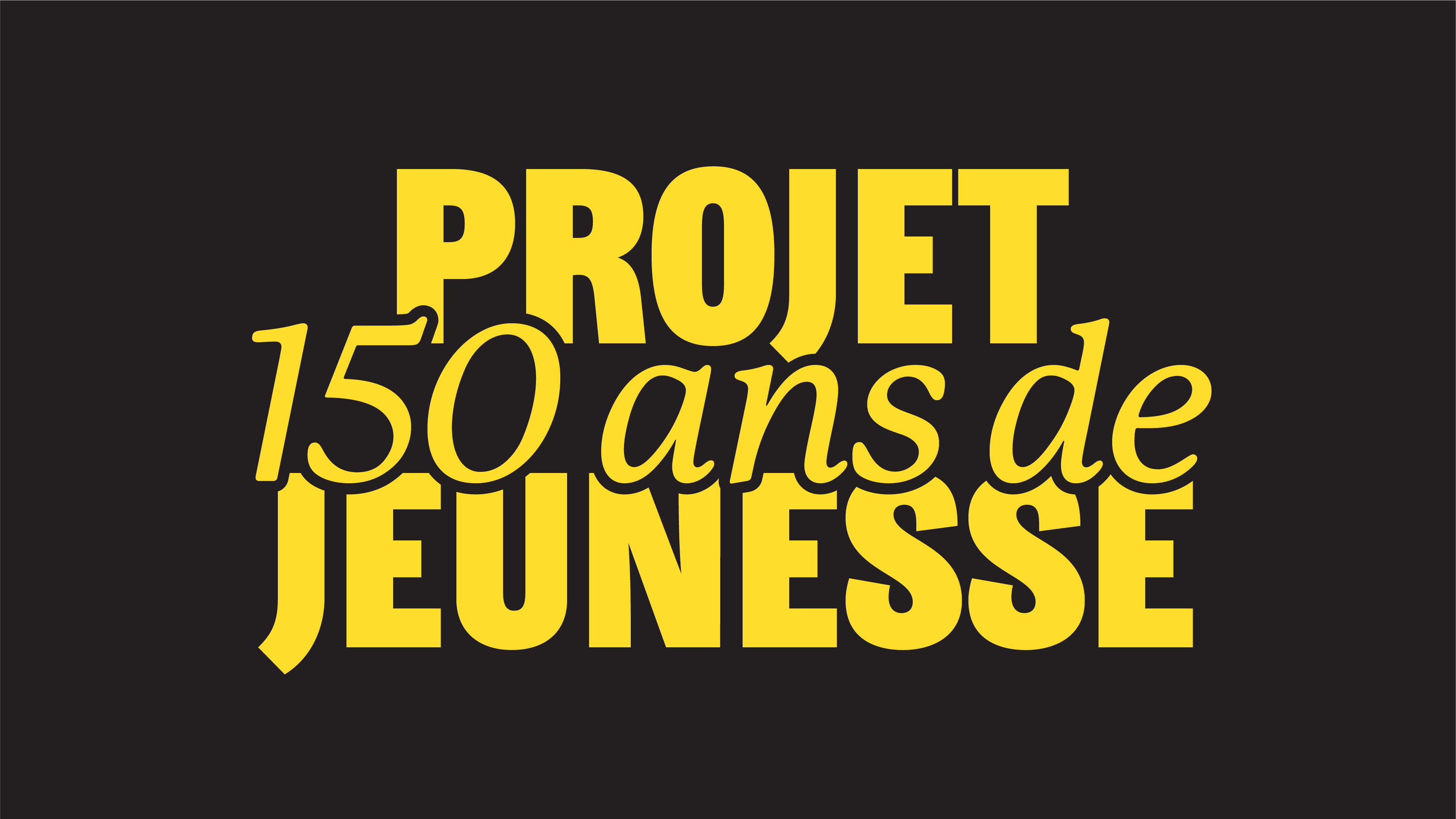 Projet 150 ans de jeuness