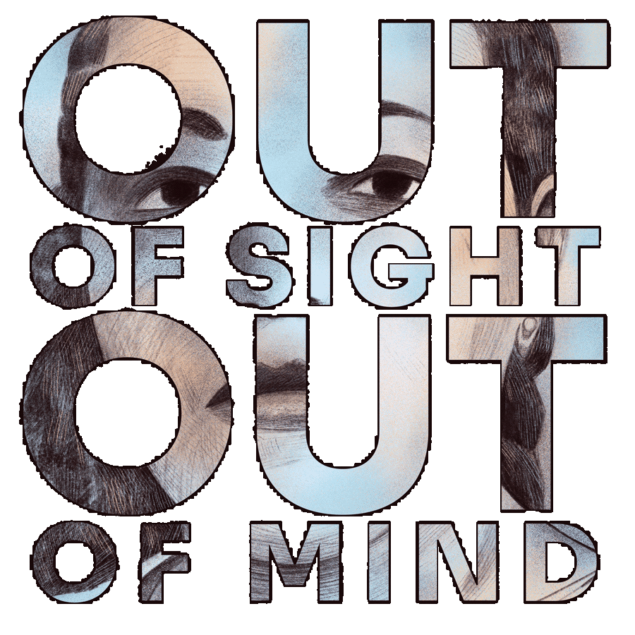 Out of Sight, Out of Mind Podcast
