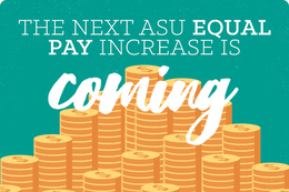 The next ASU Equal Pay increase is coming!