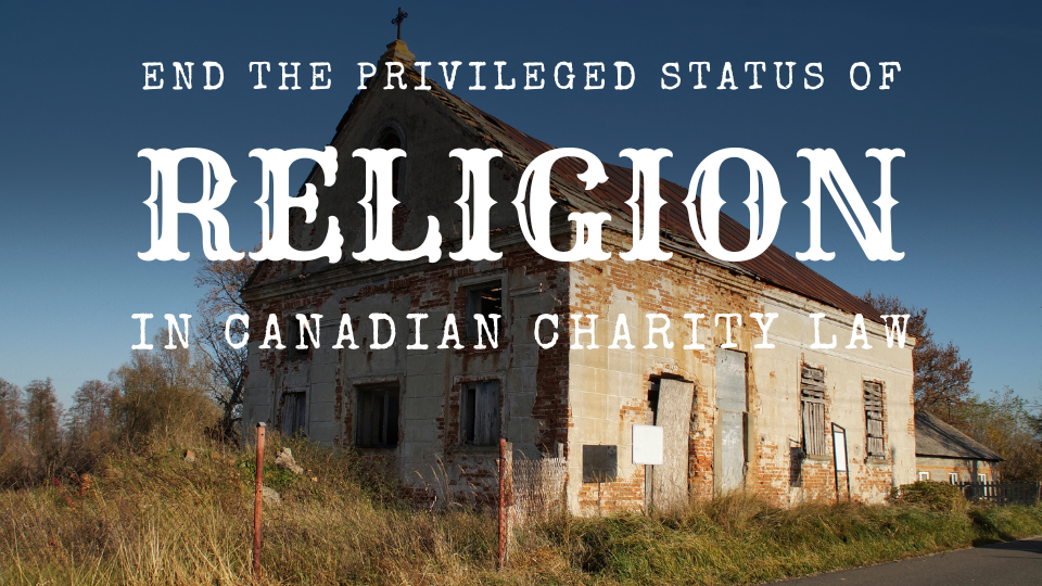 End the privileged status of religion in Canadian charity law