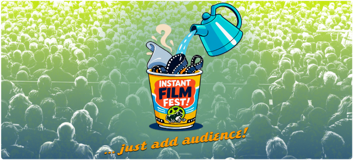 Instant Film Fest!