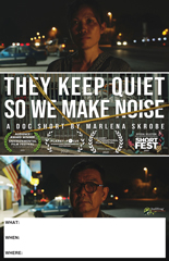 THEY KEEP QUIET SO WE MAKE NOISE Screening Poster