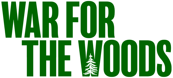 WAR FOR THE WOODS