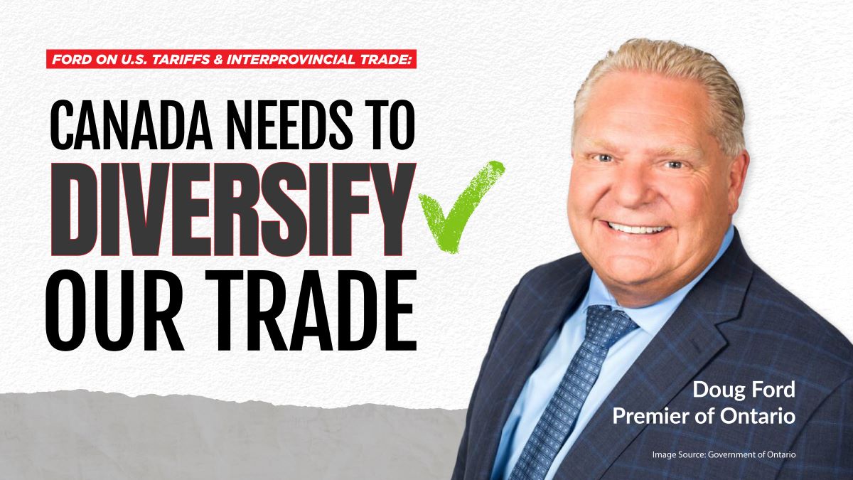 Canada Needs to Diversify Our Trade says Doug Ford