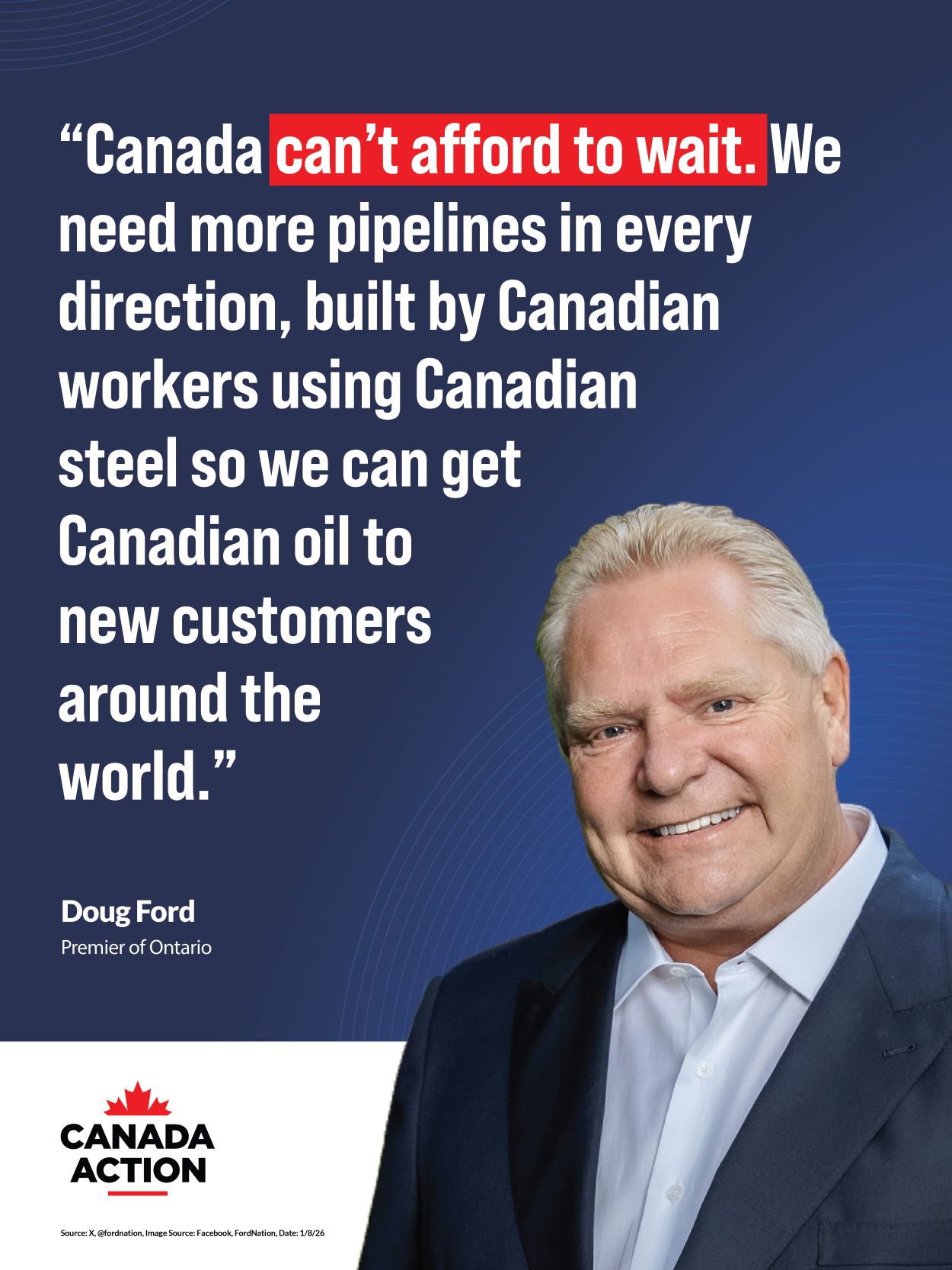 Doug Ford - Canada cannot afford to wait to build new pipelines, we must act now.
