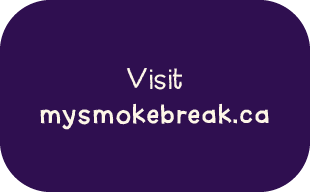 Visit mysmokebreak.ca