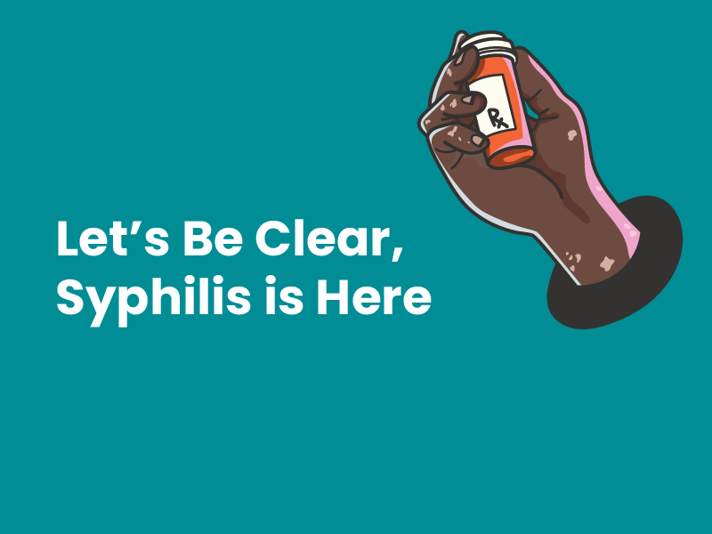 Let's Be Clear, Syphilis Is Here