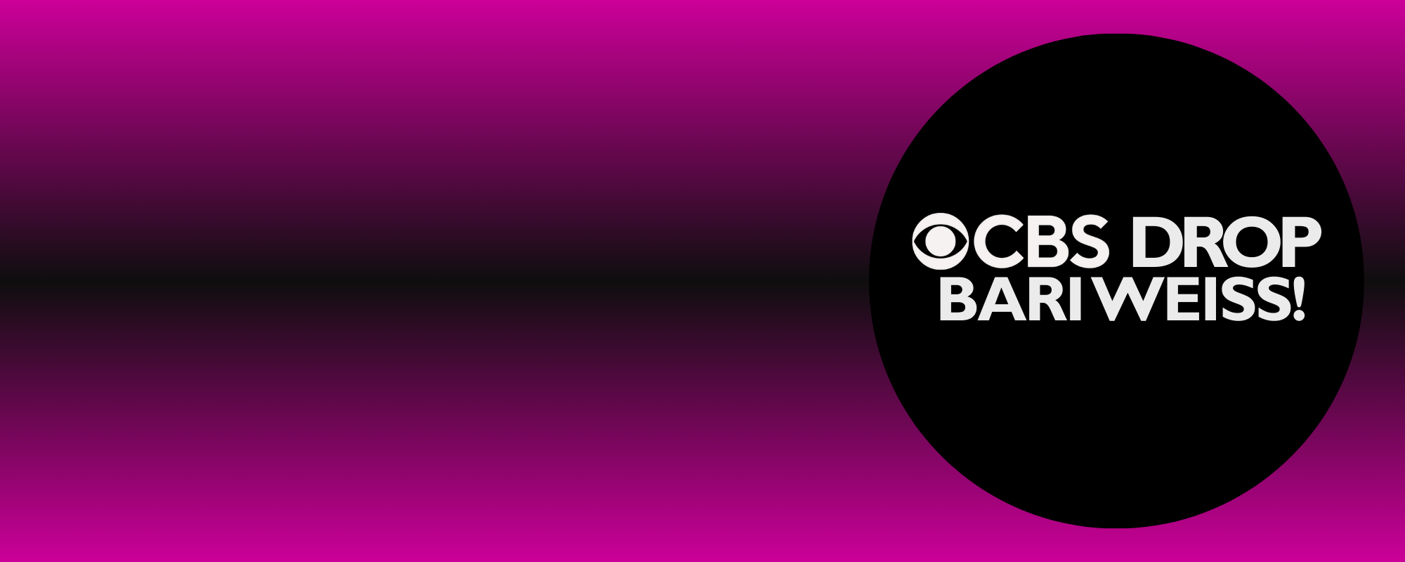 Send a letter to Paramount and CBS leadership and demand they DROP Bari Weiss!