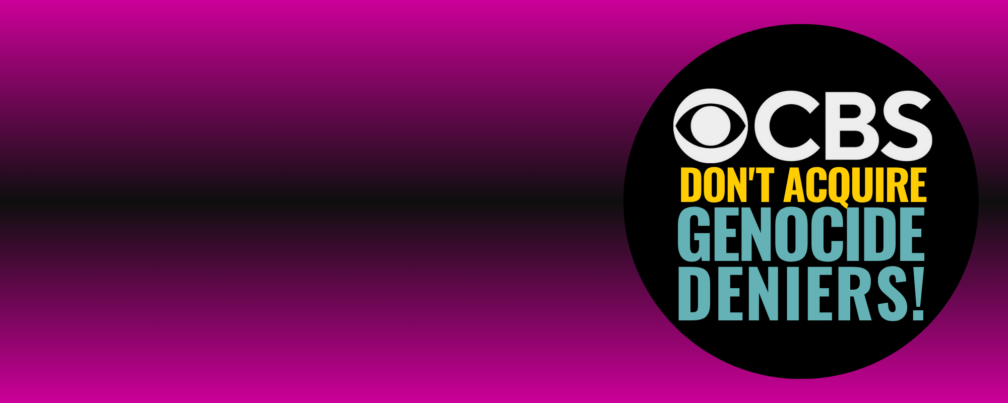 Send a letter to CBS: Don't Acquire Genocide Deniers!