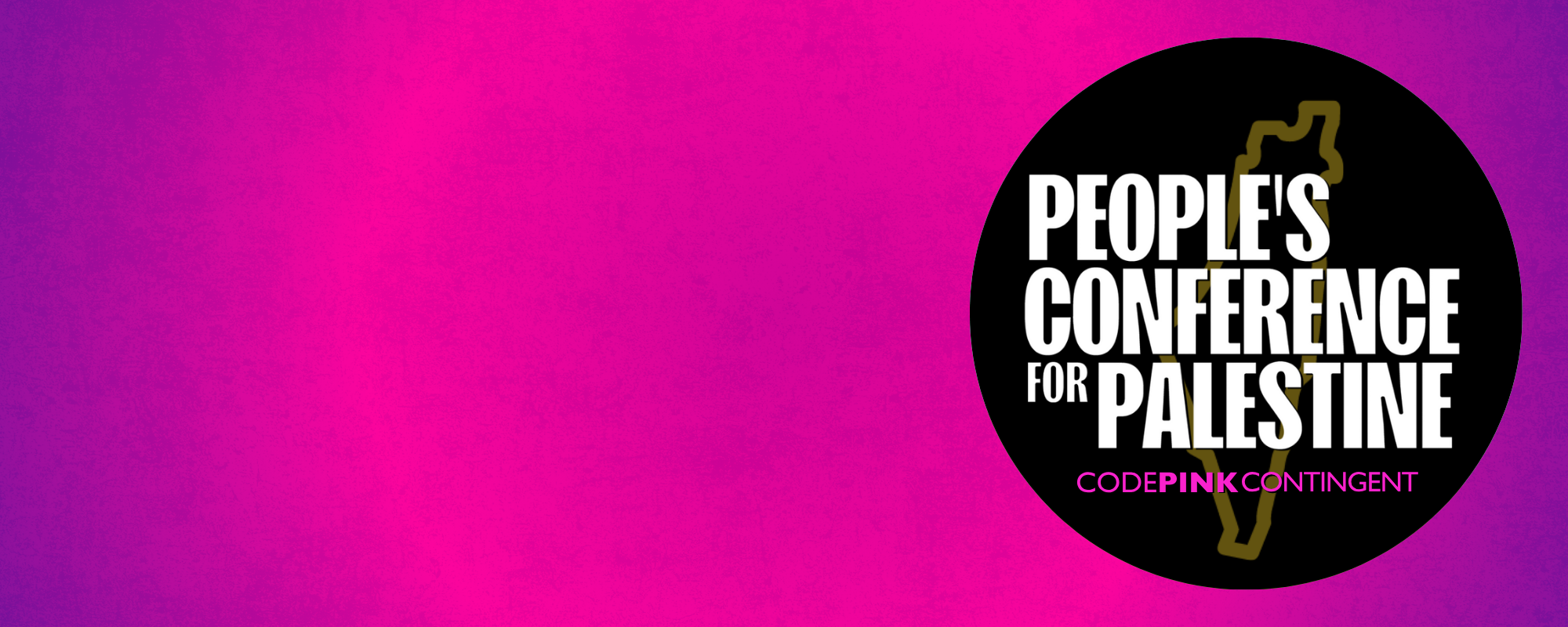 Join the CODEPINK Contingent at the People's Conference for Palestine!