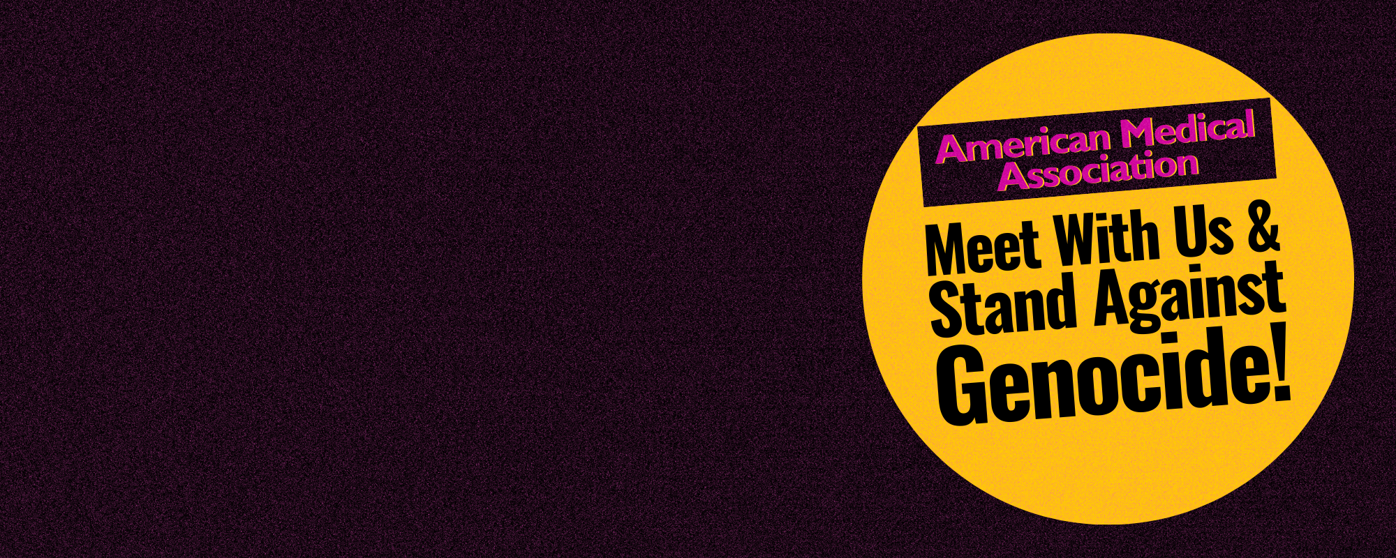 CODEPINK and Doctors Against Genocide demand a meeting with the American Medical Association! Stand Against Genocide!