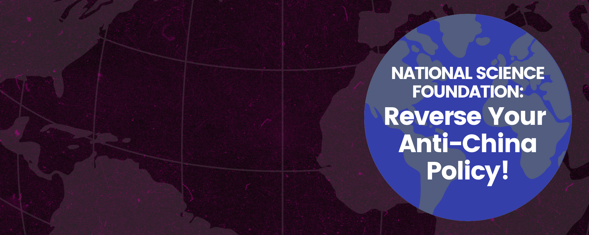 Demand the National Science Foundation Reverse Its Anti-China Policy!