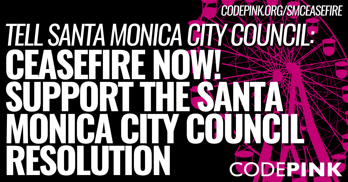 Tell santa monica city council ceasefire now support the santa monica