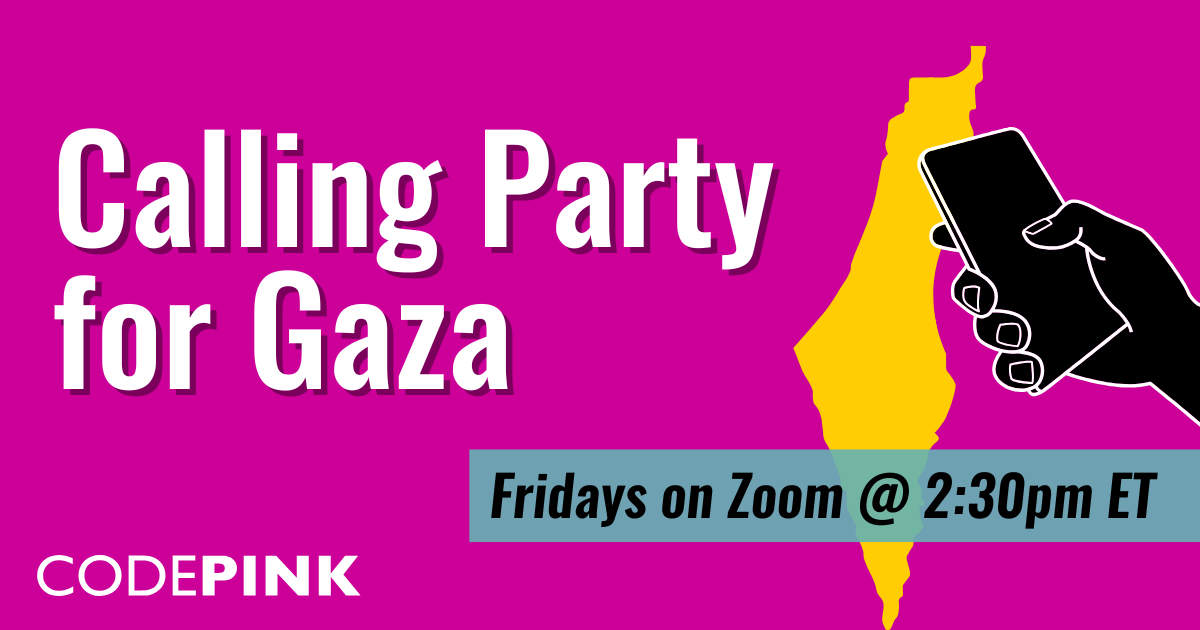 Calling Party for Gaza 8/22 - CODEPINK - Women for Peace