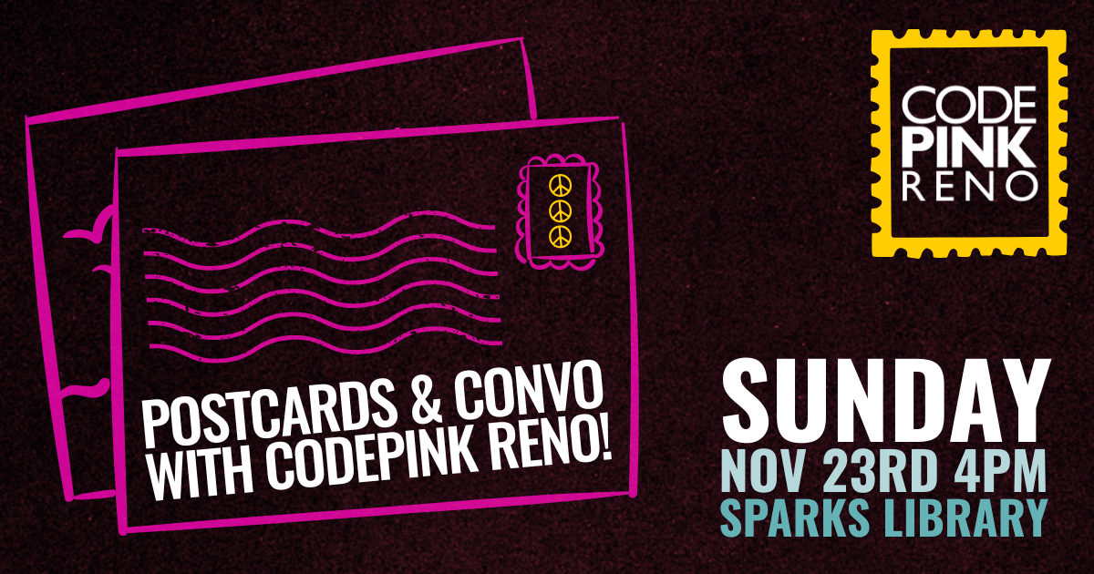 POSTCARDS_AND_CONVO_WITH_CODEPINK_RENO!.png