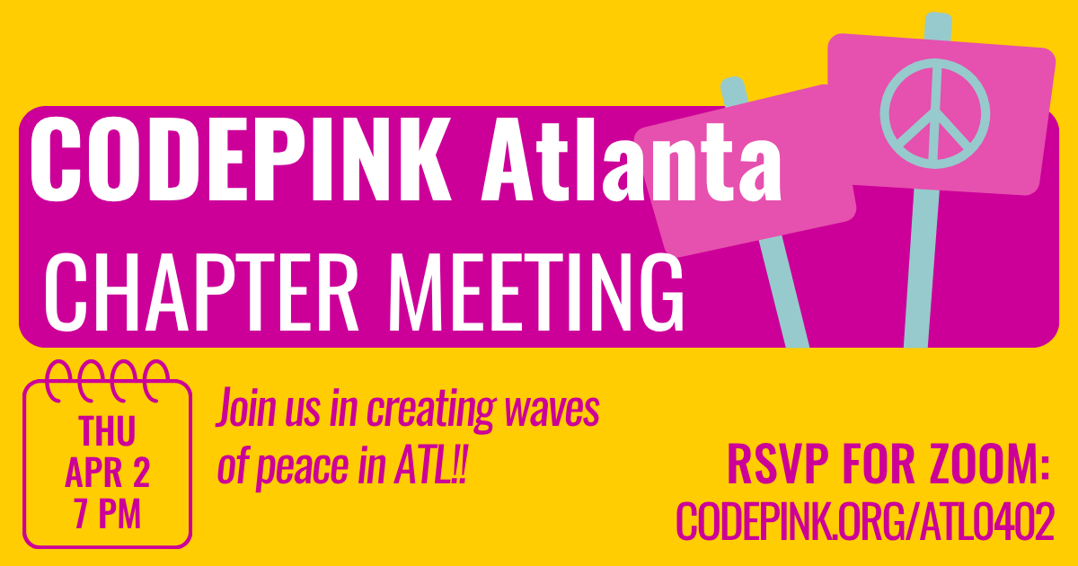 CODEPINK Atlanta Chapter Meeting - CODEPINK - Women for Peace