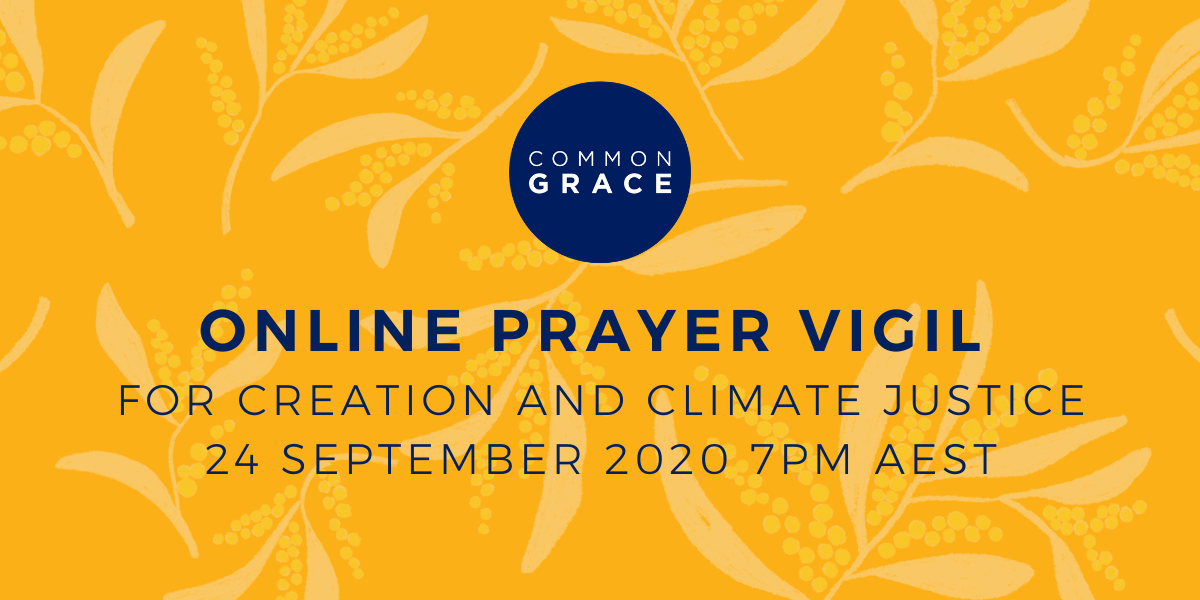Online Prayer Vigil for Creation & Climate Justice Common Grace