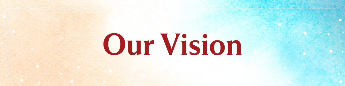 Our Peal Vision