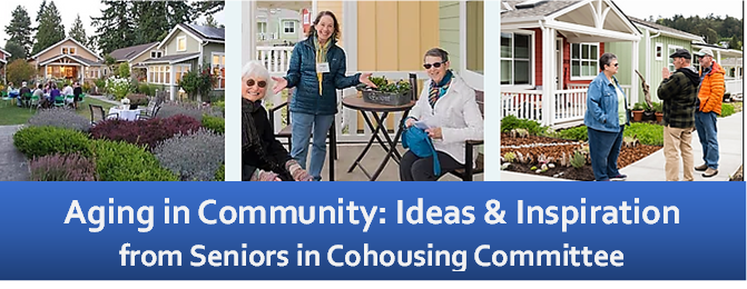 AIC Montage: Seniors in Coho Aging in Community: Ideas & Inspiration - from Seniors in Cohousing Committee