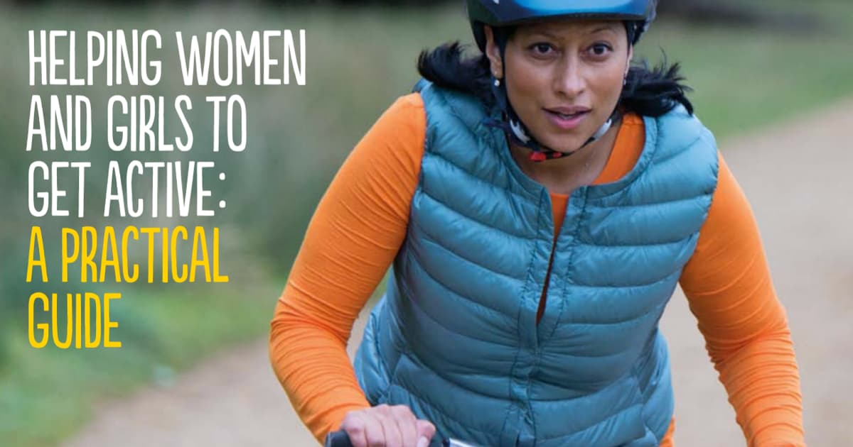 Helping Women and Girls to Get Active: A Practical Guide (Sport England)