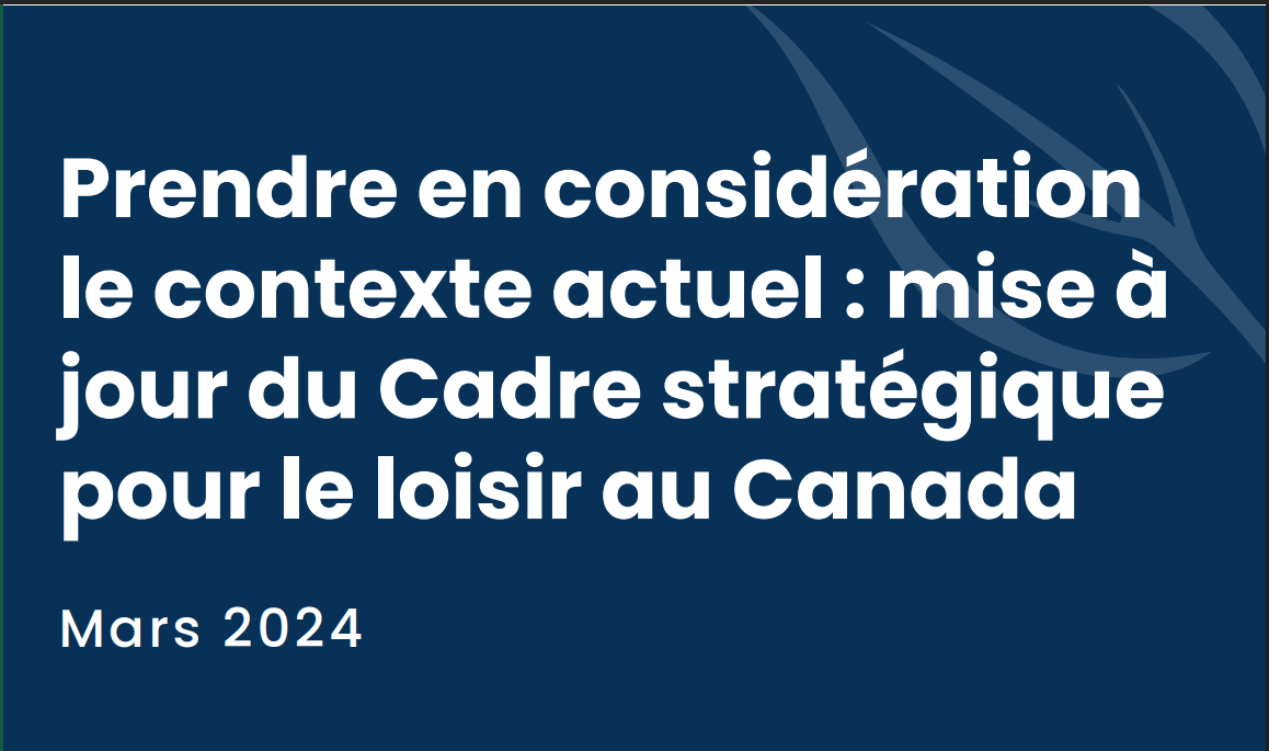 Mise à jour du Cadre stratégique pour le loisir au Canada Mars 2024