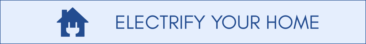 Electrify Your Home banner