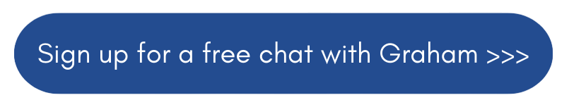 Sign up for a free chat with Graham >>>