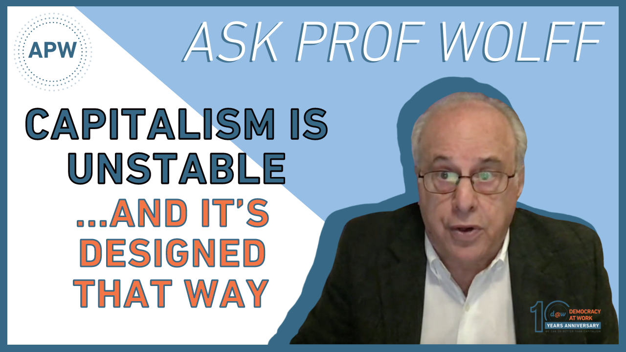 ASK_PROF_WOLFF_Capitalism_Unstable.png