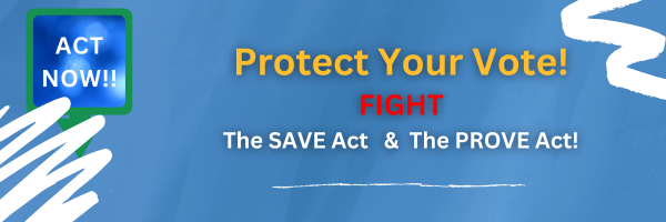 STOP The SAVE Act! ACT NOW!! Protect Your Vote!