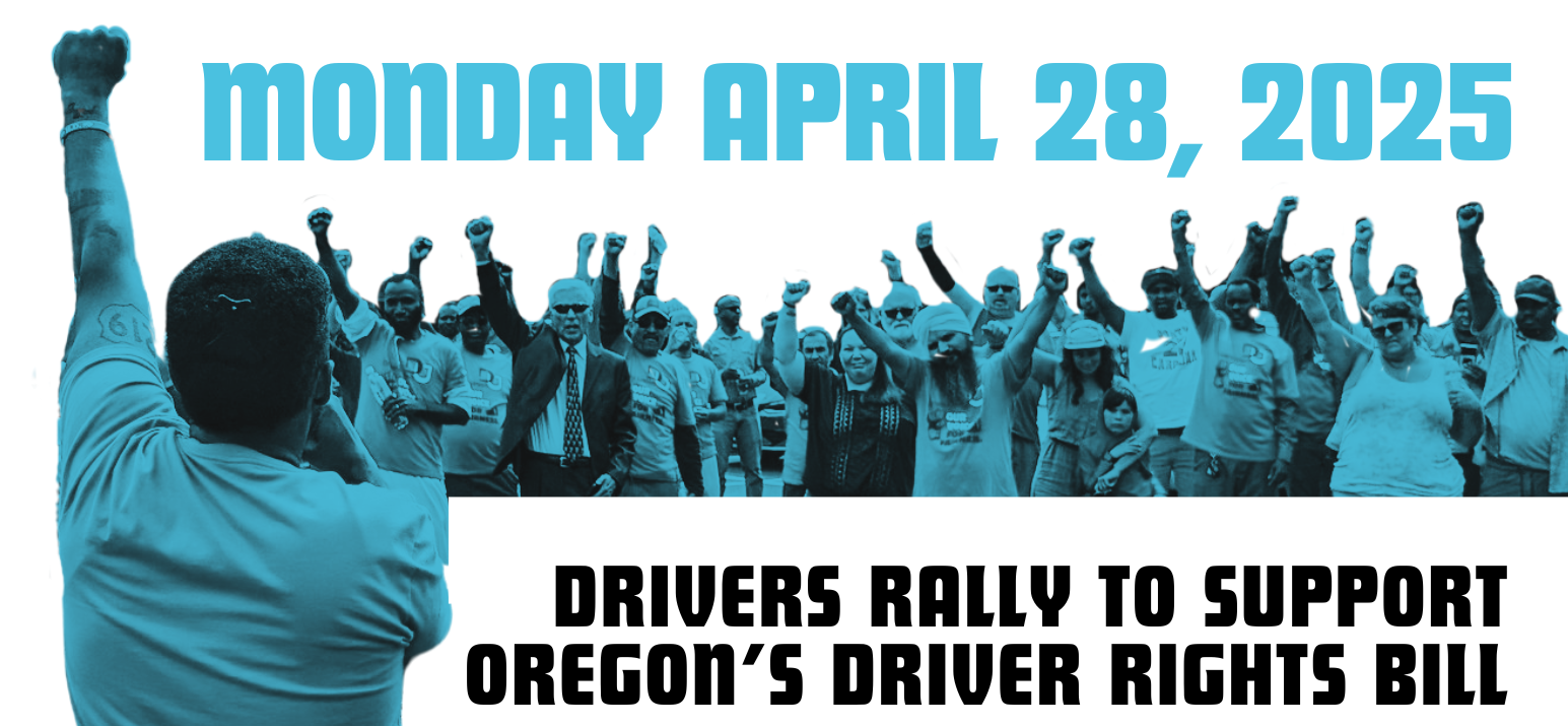 A crowd raises their fists and text above and below reads: "APRIL 28, 2025 Drivers Rally to support Oregon's Driver Rights Bill"