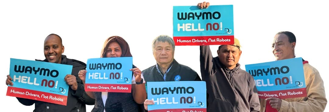 Rideshare drivers hold signs reading WAYMO HELL NO