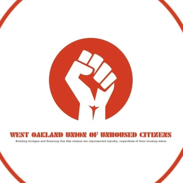 Raised fist in white on red background with text: WEST OAKLAND UNION OF UNHOUSED CITIZENS Building bridges and Ensuring that All citizens are represented equally, regardless of their housing status