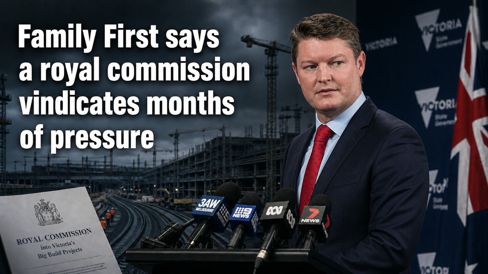 Big Build Royal Commission: A Win For Family First, But Don’t Expect The Truth, Says Foreman