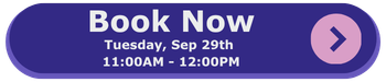 Book now for Tuesday, September 29th at 11AM