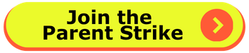 Parent Strike Button Link to join the parent strike