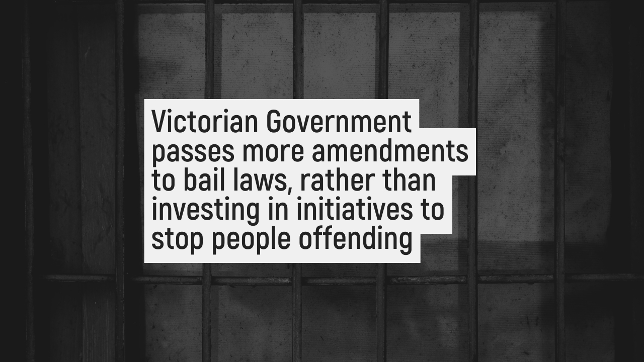 Victorian Government passes more amendments to bail laws, rather than investing in initiatives to stop people offending