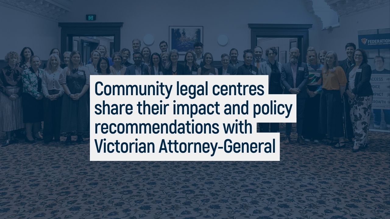 Community legal centres share their impact and policy recommendations with Victorian Attorney-General at a roundtable event