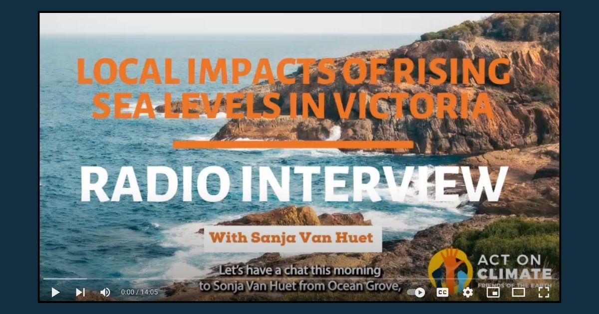 FoE Melb Local Impacts of rising sea levels on Victoria's Coastlines - Radio interview with Sonja from FoEM