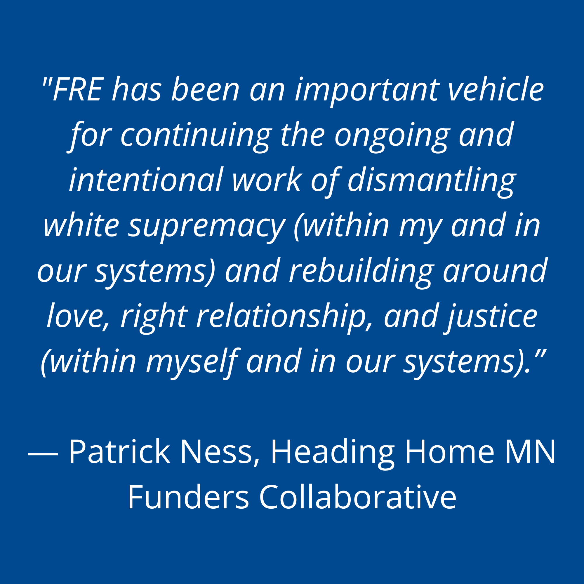 Quote from Patrick Ness from Heading Home MN, Funders Collaborative