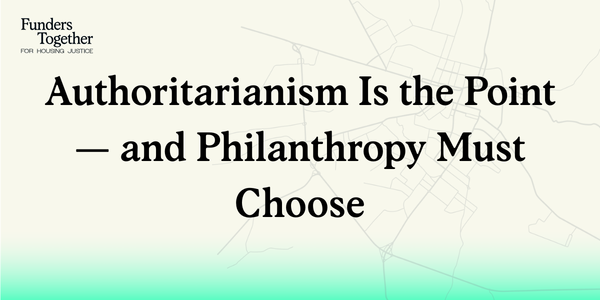 Authoritarianism Is the Point — and Philanthropy Must Choose Banner