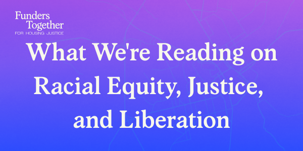 What We're Reading on Racial Equity, Justice,  and Liberation