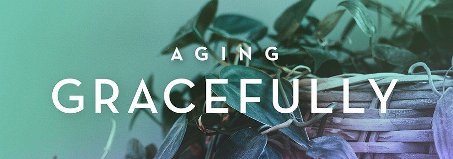 Aging Gracefully