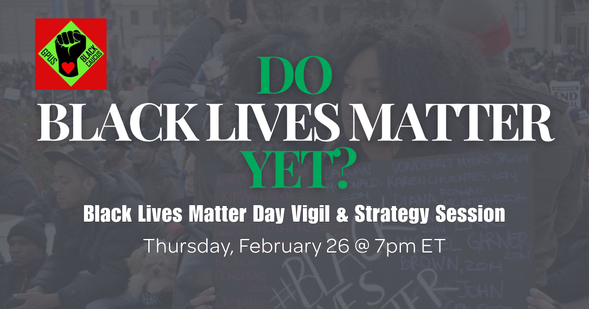 Do Black Lives Matter Yet? Black Lives Matter Day Vigil & Strategy Session," taking place on February 26 at 7:00 PM EST.