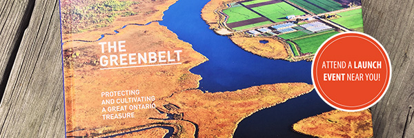 Photo – The Greenbelt Book, Protecting and Cultivating an Ontario Treasure, is available on April 17, 2017!