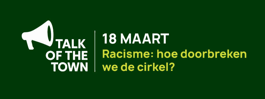 Talk of the Town. Racisme: hoe doorbreken we de cirkel?