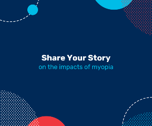 Share your story on the impacts of myopia